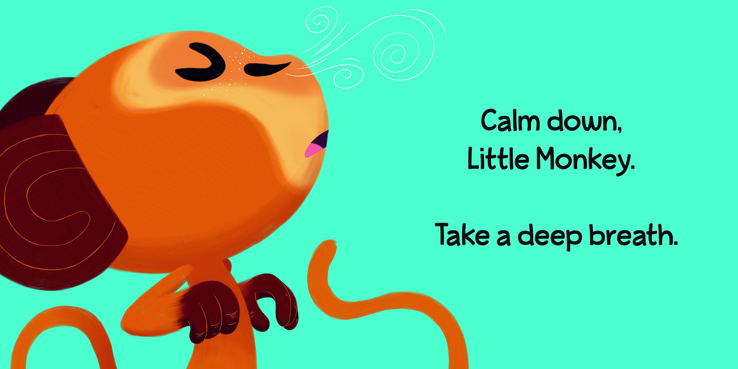 An illustrated monkey peacefully exhaling a breath with the words "Calm down little monkey, take a deep breath" written next to it